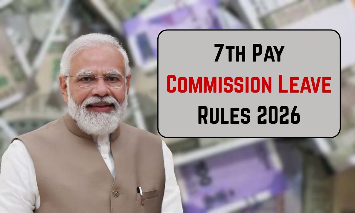 7th Pay Commission Leave Rules 2026